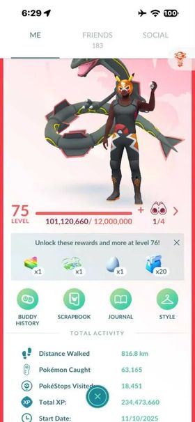 LEVEL 75 | CROWNED ZACIAN SHIELDED ZAMZENTA | 21 SHUNDO | 103 HUNDO | 28 GIGANTAMAX | 39 DYNAMAX | 27 MYTHICAL | 866 SHINY | 500 LEGENDARY | 123 SHADOW | 294 SPECIAL | 1845 POKÉMON | 58x ULTRA BALL | 1x MASTER BALL  Account Overview & Activity  Level: 75    Start Date: 11/10/2025    Total XP: 234,473,660    Stardust: 10,907,244    Distance Walked: 816.8 km    Pokémon Caught: 63,165    PokéStops Visited: 18,451    Friends: 183    Item Storage Space: 1,381 / 1,400    Pokémon Storage Space: 1,845 / 1,925   Pokémon Breakdown (Tags & Appraisal)  Shiny: 866    Legendary: 500    Can Mega Evolve: 168    Event: 160    Shadow: 123    Special Background: 109    Perfect (4★ / 100% IV): 103    Location Background: 77    Adventure Effect: 58    Hatched: 46    Traded: 41    Dynamax: 39    Buddies: 34    Lucky: 34    Gigantamax: 28    Mythical: 27    Purified: 8   Key Inventory Items  Max Revive: 278    Max Potion: 226    Golden Razz Berry: 169    Revive: 163    Rare Candy XL: 78    Ultra Ball: 58    Incense: 41    Star Piece: 41    Lure Module: 40    Poffin: 38    Charged TM: 35    Fast TM: 29    Silver Pinap Berry: 24    Rare Candy: 12    Premium Battle Pass: 11    Lucky Egg: 11    Poké Ball: 9    Great Ball: 5    Purified Gem: 3    Rocket Radar: 3    Shadow Shard: 3    Remote Raid Pass: 2    Elite Fast TM: 2    Master Ball: 1