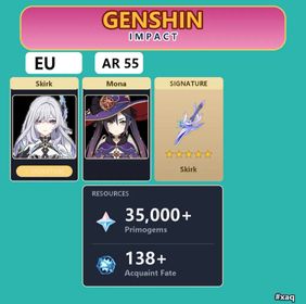 EU|AR55|Skirk+Sign|Mona|35137+ Primogems|138+Acquaint Fate|0+Intertwined Fate|#xaq See description for details