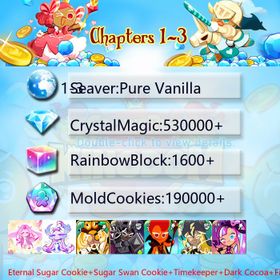 Pure Vanilla|Eternal Sugar Cookie+Sugar Swan Cookie+Timekeeper+Dark Cocoa+Fire Spirit+Thor Cookie+Shining Star|Crystals530000+|Rainbow Cubes190000+|Cookie Cutters1600+|Chapters 1-3 iOS/Android/Starter Account|975268X