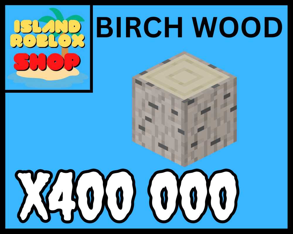Roblox Islands 400k BIRCH WOOD