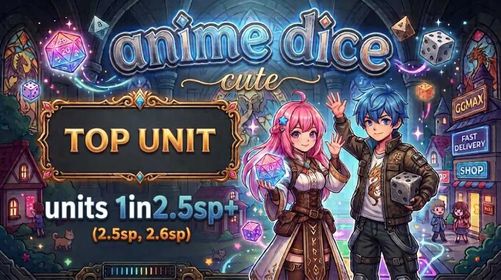 ANIME DICE - UNIT 1in2.5sp+ ( 2.5sp or 2.6sp - lvl 75)
