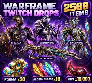 [2569 ITEMS] Styanax + Saryn Prime + Gara Prime + Gotva Prime + 10K Kuva + 38 Forma + 10 Archon Shards | Warframe Twitch Drops