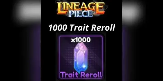 Lineage Piece | 1000 Trait Reroll