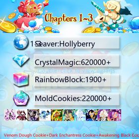 Hollyberry|Venom Dough Cookie+Dark Enchantress Cookie+Awakening Black Cocoa+Shadow Milk+Awakening Hollyberry+Ananas Dragon Cookie+Thor Cookie+Frost Queen+Moonlight Queen+Camellia+Shining Star|Crystals620000+|Rainbow Cubes220000+|Cookie Cutters1900+|Chapters 1-3 iOS/Android/Starter Account|860733S
