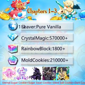Pure Vanilla|Eternal Sugar Cookie+Sugar Swan Cookie+Silent Salt Cookie+Dark Cocoa+Thor Cookie+Black Pearl Cookie|Crystals570000+|Rainbow Cubes210000+|Cookie Cutters1800+|Chapters 1-3 iOS/Android/Starter Account|996878X