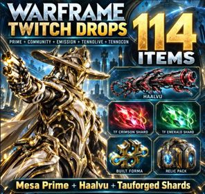 [114 ITEMS] Mesa Prime + Haalvu + Tauforged Archon Shards | TennoCon + TennoLive | Warframe Twitch Drops