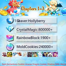 Hollyberry|Dark Enchantress Cookie+Ananas Dragon Cookie+Shadow Milk+Burning Spice Cookie+Mystic Flour Cookie+Dark Cocoa+Thor Cookie+Frost Queen+Moonlight Queen+Doughael+Shining Star|Crystals800000+|Rainbow Cubes240000+|Cookie Cutters1900+|Chapters 1-3 iOS/Android/Starter Account|758167S