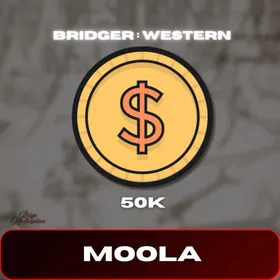 50K MOOLA : BRIDGER WESTERN