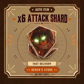 [AOTR] x6 Attack Shard | Attack On Titan Revolution