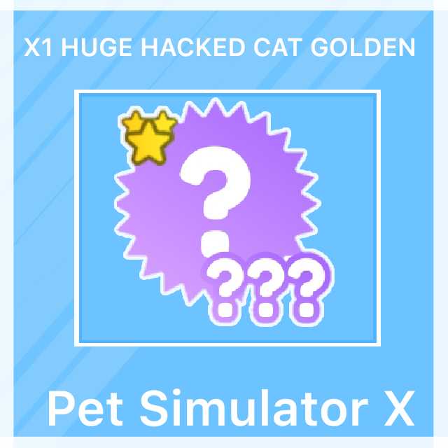 X1 HUGE HACKED CAT GOLDEN +10B GEMS PET SIMULATOR X