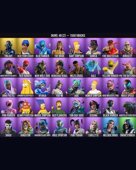 40 Skins Homer Simpson ⭐️ Blue Team Leader ⭐️ Godzilla Evolved ⭐️ Trilogy ⭐️ Blue Ranger ⭐️ The Bride ⭐️ Bart Simpson ⭐️ Danica ⭐️ FIRE Master Kai ⭐️ Kingsley ⭐️ Omen Hunter Calamity ⭐️ Red Ranger ⭐️ War Wolf Dire ⭐️ Renegade Rebel ⭐️ m9845764874
