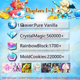 Pure Vanilla|Eternal Sugar Cookie+Venom Dough Cookie+Ananas Dragon Cookie+Mystic Flour Cookie+Dark Cocoa+Wind Archer Cookie+Thor Cookie+Black Pearl Cookie+Camellia|Crystals560000+|Rainbow Cubes220000+|Cookie Cutters1700+|Chapters 1-3 iOS/Android/Starter Account|071907X